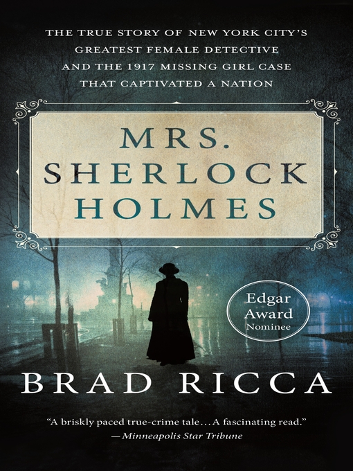Cover of Mrs. Sherlock Holmes: the True Story of New York City's Greatest Female Detective and the 1917 Missing Girl Case That Captivated a Nation